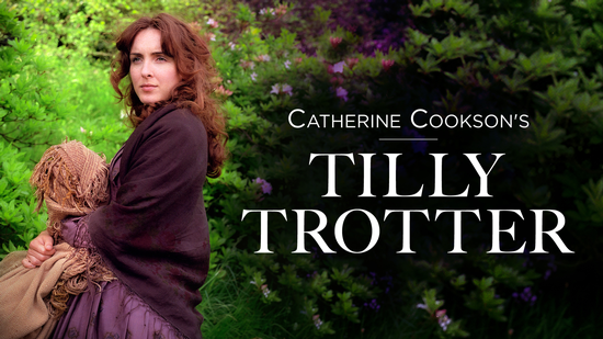 Catherine Cookson's Tilly Trotter