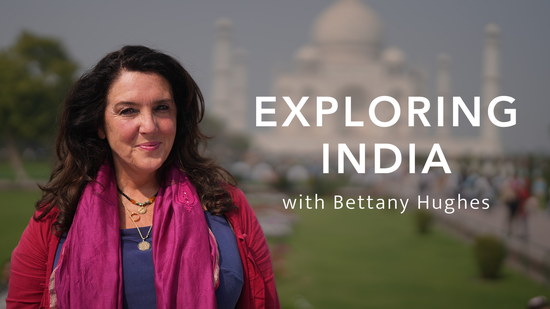 Exploring India with Bettany Hughes