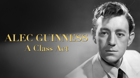 Alec Guinness: A Class Act