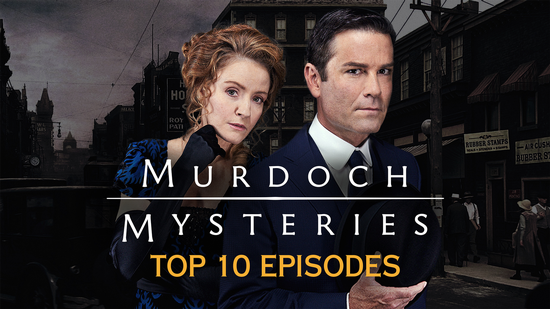Murdoch Mysteries: Top 10 Episodes
