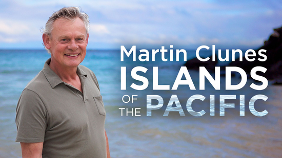 Martin Clunes: Islands of the Pacific