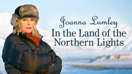 Joanna Lumley In The Land of The Northern Lights
