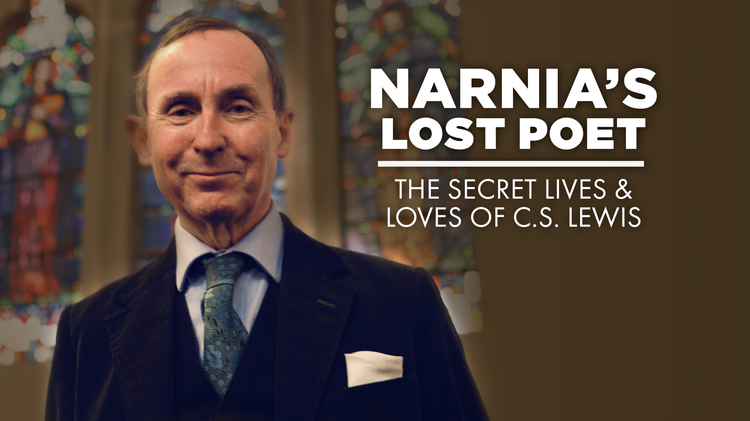 Narnia's Lost Poet: The Secret Lives & Loves of C.S. Lewis