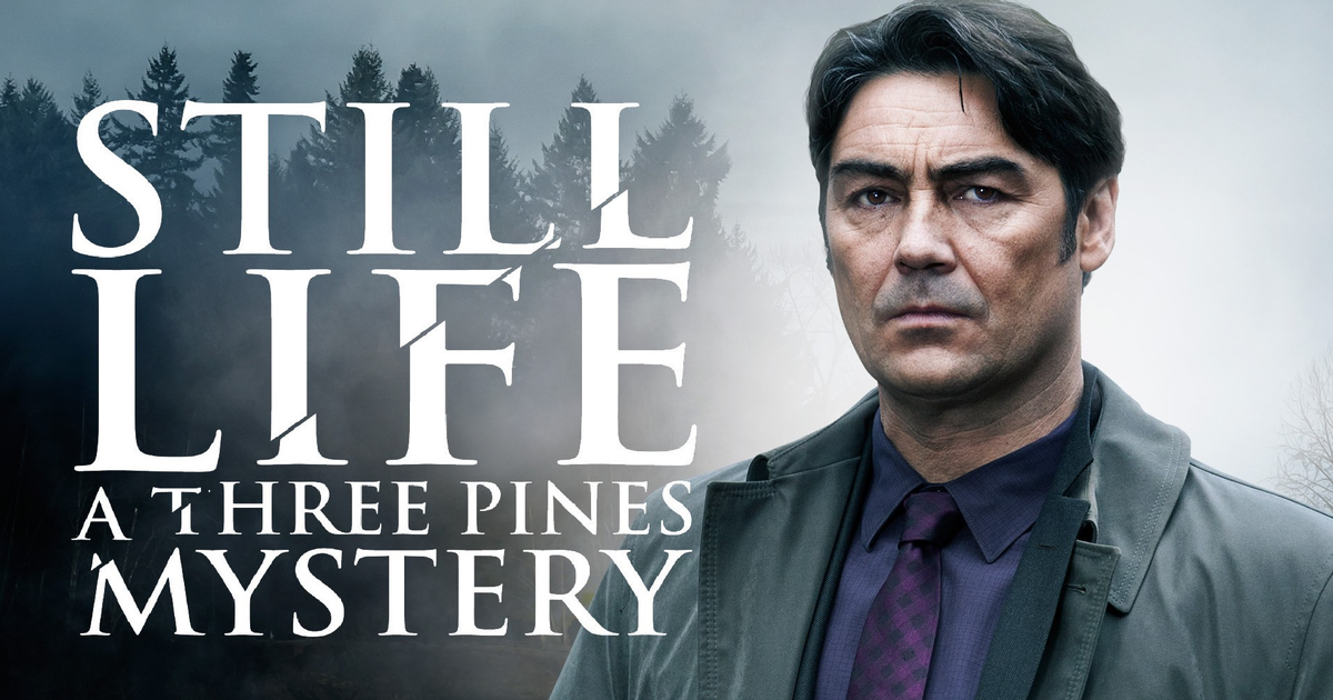 Still Life A Three Pines Mystery Cast