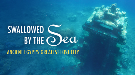 Swallowed by the Sea: Ancient Egypt's Greatest Lost City