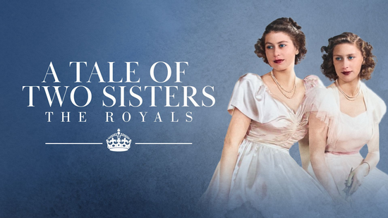 A Tale of Two Sisters: The Royals