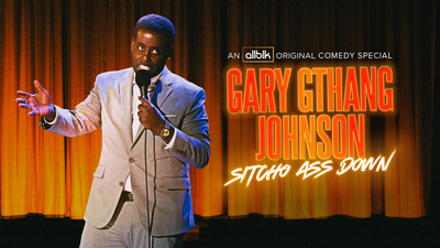 Gary "G Thang" Johnson: Sitcho Ass Down - ALLBLK Originals & TV category image