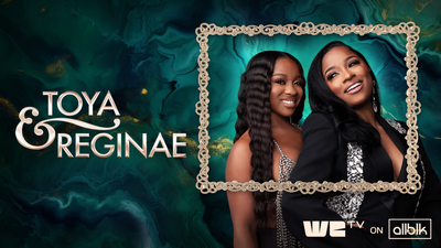 Toya and Reginae - We TV On ALLBLK category image