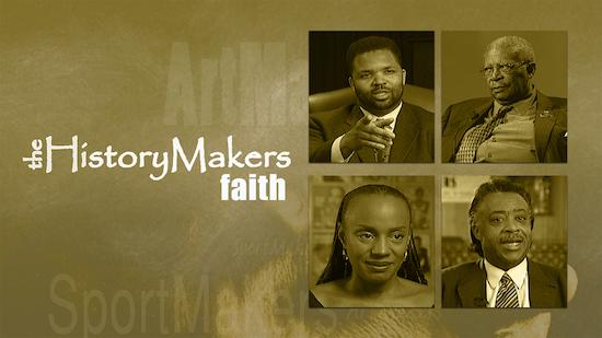 The History Makers: Faith