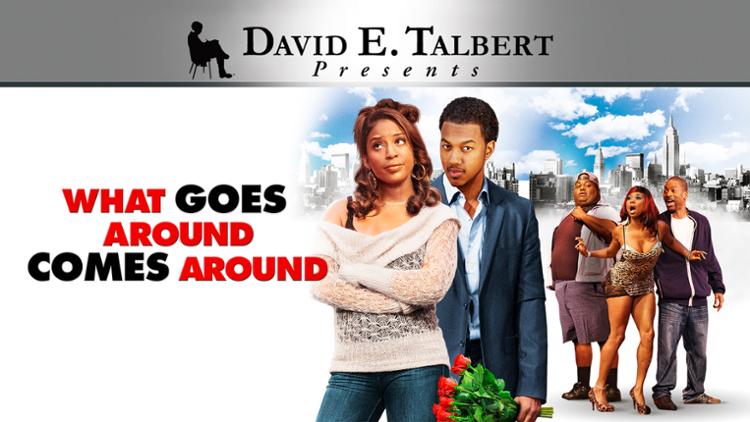 David E. Talbert's What Goes Around Comes Around